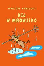 Okładka - Kij w mrowisko - Mariusz Parlicki