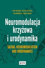 Neuromodulacja krzyżowa i Urodynamika Sacral Neuromodulation and Urodynamics