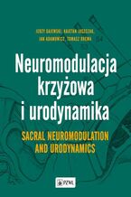 Neuromodulacja krzyowa i Urodynamika Sacral Neuromodulation and Urodynamics