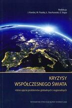 Kryzysy współczesnego świata. Różne ujęcia problemów globalnych i regionalnych