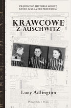 Krawcowe z Auschwitz. Prawdziwa historia kobiet, ktre szyy, eby przetrwa