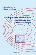 Okładka - Szerokopasmowe wielokanałowe wzmacniacze mocy systemów radiowych - Giennadij Czawka, Norbert Litwińczuk