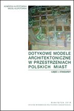 Okadka ksiki Dotykowe modele architektoniczne w przestrzeniach polskich miast. Cz I. Standardy