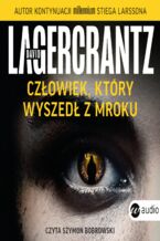 Okładka - Człowiek, który wyszedł z mroku - David Lagercrantz