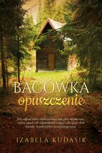 Okładka - Bacówka. Opuszczenie - Izabela Kudasik