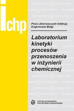 Okładka - Laboratorium kinetyki procesów przenoszenia w inżynierii chemicznej - Eugeniusz Molga