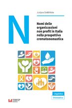 Okładka - Nomi delle organizzazioni non profit in Italia nella prospettiva crematonomastica - Justyna Groblińska