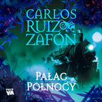 Okładka - Pałac Połnocy - Carlos Ruiz Zafon