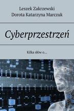 Okładka - Cyberprzestrzeń - Leszek Zakrzewski, Dorota Marczuk