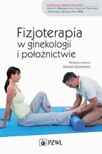 Okadka ksiki Fizjoterapia w ginekologii i poonictwie