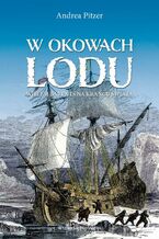 Okładka - W okowach lodu. Willem Barents na krańcu świata - Andrea Pitzer