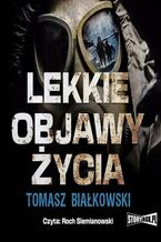 Okładka - Lekkie objawy życia - Tomasz Białkowski