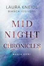 Okładka - Magia krwi. Midnight Chronicles. Tom 2 - Bianca Iosivoni, Laura Kneidl