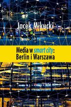 Media w smart city: Berlin i Warszawa