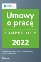 Okładka - Umowy o pracę -  kompendium 2022 - Katarzyna Dorociak, Agnieszka Walczyńska