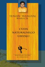 Okładka - Cuda naturalnego umysłu - Tenzin Wangyal Rinpoche