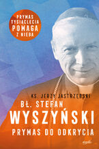 Okładka - Bł. Stefan Wyszyński - Ks. Jerzy Jastrzębski