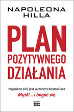 Okładka - Plan pozytywnego działania Napoleona Hilla - Napoleon Hill