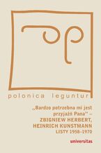 "Bardzo potrzebna mi jest przyjaźń Pana" - Zbigniew Herbert, Heinrich Kunstmann: Listy 1958-1970