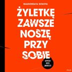 Żyletkę zawsze noszę przy sobie