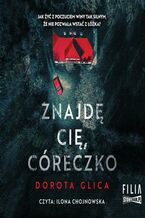 Okładka - Znajdę cię, córeczko - Dorota Glica