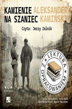 Okładka - Kamienie na szaniec. Lektura z opracowaniem - Aleksander Kamiński, Lidia Rupik