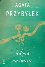 Okładka - Jedyna na świecie - Agata Przybyłek