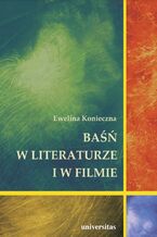 Baśń w literaturze i w filmie. Rola baśni filmowej w edukacji filmowej dzieci w wieku wczesnoszkolnym