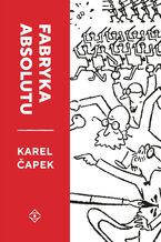 Okładka - Fabryka absolutu. Wydanie Ilustrowane - Karel Čapek