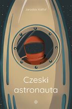 Okładka - Czeski astronauta - Jaroslav Kalfař