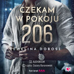 Okładka - Czekam w pokoju 206 - Ewelina Dobosz