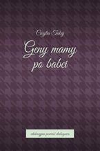 Geny mamy po babci