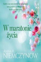 Okładka - W maratonie życia - Anna H. Niemczynow
