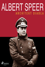 Okładka - Albert Speer. Architekt diabła - Luigi Romolo Carrino