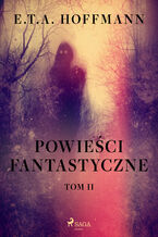 Okładka - Powieści fantastyczne. Tom 2 - E.T.A. Hoffmann