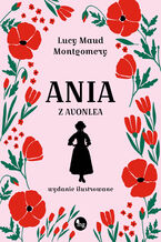 Okadka ksiki Ania z Avonlea wydanie ilustrowane