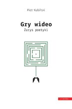 Gry wideo. Zarys poetyki