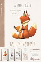 Okładka - Mądre Bajki PAKIET: Bajeczne mądrości uczące wartości, Mądrość bajek, Bajki Mądre grosza godne, Bajeczne mądrości uczące wartości - Alfred J. Palla