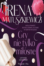 Okładka - Gry nie tylko miłosne - Irena Matuszkiewicz