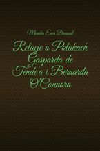 Relacje o Polakach Gasparda de Tende'a i Bernarda O'Connora