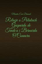 Okadka ksiki Relacje oPolakach Gasparda de Tende'aiBernarda O'Connora