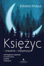 Okładka - Księżyc - znaczenie i interpretacja. życiu, rodzinie i relacjach - Elżbieta Kłobus