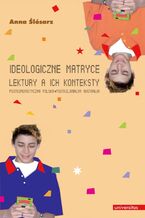 Ideologiczne matryce. Lektury a ich konteksty. Postkomunistyczna Polska - postkolonialna Australia