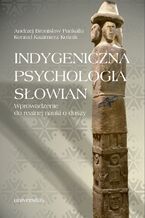 Indygeniczna psychologia Słowian. Wprowadzenie do realnej nauki o duszy