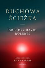 Okładka - Duchowa Ścieżka - Gregory David Roberts