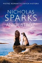 Okładka - ANIOŁ STRÓŻ - Nicholas Sparks