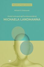 Wokół antropologii fundamentalnej Michaela Landmanna