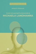 Okadka ksiki Wok antropologii fundamentalnej Michaela Landmanna