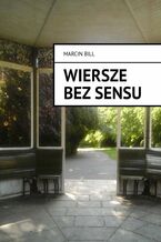 Okładka - Wiersze bez sensu - Marcin Bill