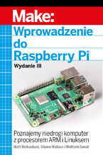 Okładka - Wprowadzenie do Raspberry Pi, wyd. III - Matt Richardson, Shawn Wallace, Wolfram Donat